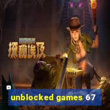 unblocked games 67